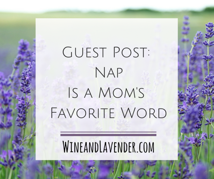 Nap is a Mom’s Favorite Word